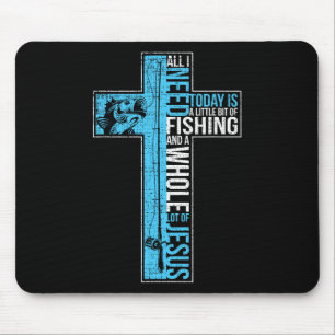 Tapis De Souris Tout ce dont j'ai besoin est la pêche et Jésus Cro