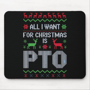 Tapis De Souris Tout ce que je veux pour Noël est Pto Drôle Bureau