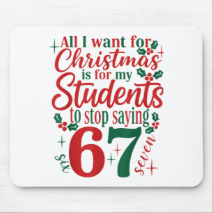 Tapis De Souris Tout ce que je veux pour Noël est que mes étudiant