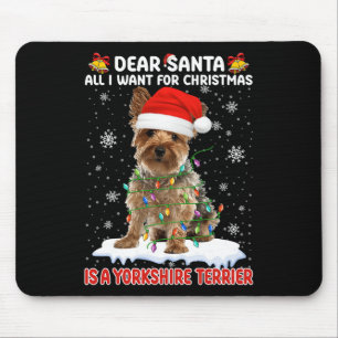 Tapis De Souris Tout Ce Que Je Veux Pour Noël Est Un Yorkshire Ter