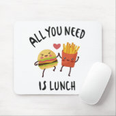 Tapis De Souris Tout ce qu'il vous faut c'est le déjeuner (Avec souris)