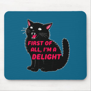 Tapis De Souris Tout D'abord Je Suis Un Délice De Chat Noir Rugiss