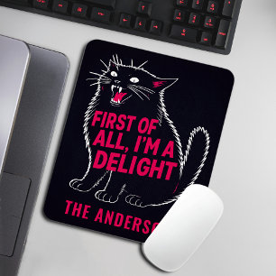 Tapis De Souris Tout D'abord Je Suis Un Délice De Chat Noir Rugiss
