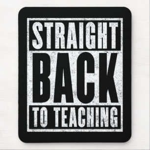 Tapis De Souris Tout droit Retour à l'enseignement (en détresse)