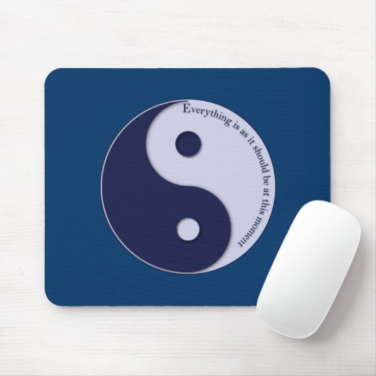 Tapis De Souris Tout est comme il devrait être en ce moment (Avec souris)