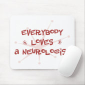 Tapis De Souris Tout le monde aime un neurologue (Avec souris)