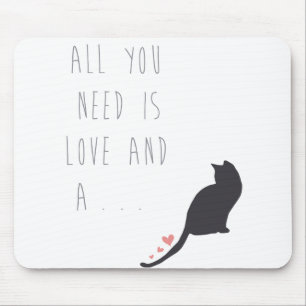 Tapis De Souris Tout que vous avez besoin est amour et un chat