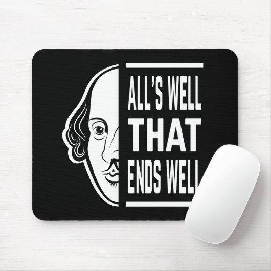 Tapis De Souris Tout va bien qui finit bien Shakespeare Citation (Avec souris)