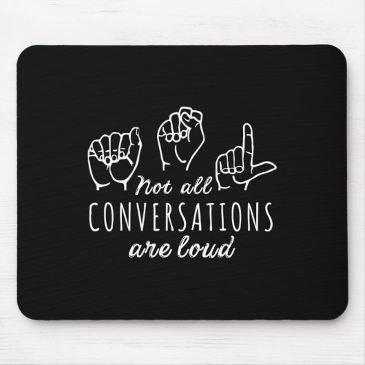 Tapis De Souris Toutes Les Conversations Ne Sont Pas Fortes ASL Am (Devant)