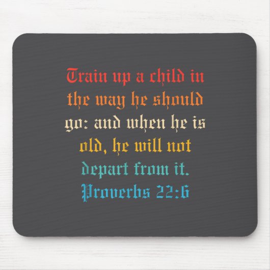 Tapis De Souris Train Up A Child In The Way He Should Go  (Devant)