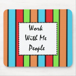 Tapis De Souris Travail avec moi les gens : Mousepad