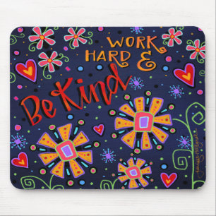 Tapis De Souris "Travaille dur et sois gentil"