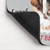 Tapis De Souris Travailler dur pour Mon Saint Bernard (Coin)