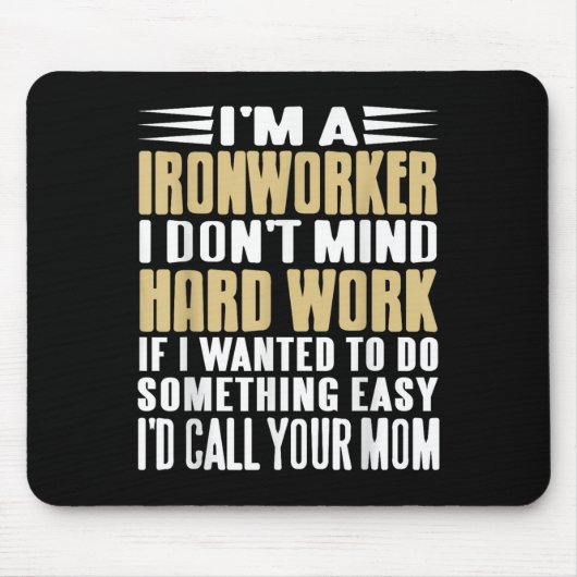 Tapis De Souris Travailleur de fer Je ne m’en fiche pas Tough Tobs (Devant)