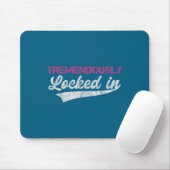 Tapis De Souris Tremendously Locked In  (Avec souris)