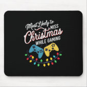 Tapis De Souris Très Probable De Manquer Noël En Jouant Gamer (Devant)