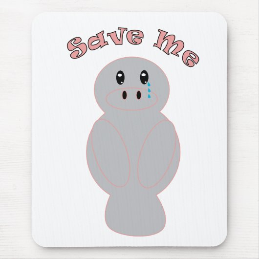 Tapis De Souris Trichechus Mignon en Pleurs Sauve Moi Conservation (Devant)
