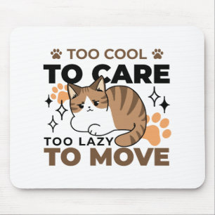 Tapis De Souris Trop Cool pour s'occuper, trop paresseux pour boug