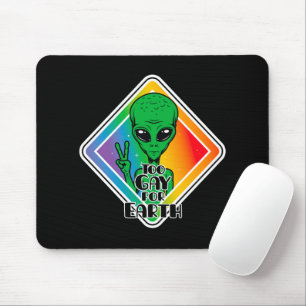 Tapis De Souris Trop gay pour la terre Drôle Alien OVNI