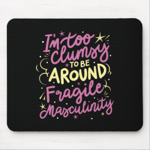 Tapis De Souris Trop Maladroit Pour Être Autour D'Une Masculinité 