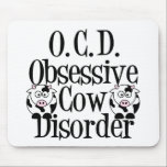 Tapis De Souris Trouble obsessionnel de la vache<br><div class="desc">J'adore les vaches. Joli cadeau de vache noire et blanche. Je suis OCD pour des cadeaux amusants de vache. Un fermier ou une cowgirl aimerait cette jolie mousepad.</div>