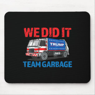 Tapis De Souris Trump 2024 Funny Truck Garbage We did It - Team Ga