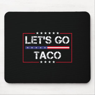Tapis De Souris Trump abandonne toujours Let's Go Taco Mème drôle