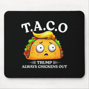 Tapis De Souris Trump abandonne toujours Taco drôle Taco Trump Sh