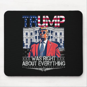 Tapis De Souris Trump avait raison à propos de tout Drapeau améric