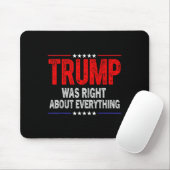 Tapis De Souris Trump avait raison sur tout ce qui est drôle améri (Avec souris)