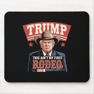 Tapis De Souris Trump Ce n'est pas mon premier rodéo cowboy drôle 