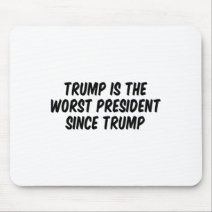 Tapis De Souris Trump est le pire président depuis Trump