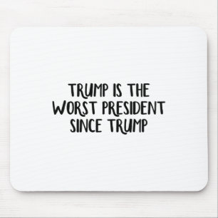 Tapis De Souris Trump est le pire président depuis Trump _6