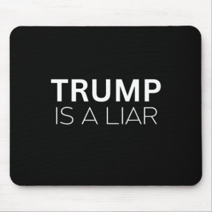 Tapis De Souris Trump est un menteur - Anti Président Donald Trump