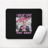 Tapis De Souris Trump, je ne vous expulserais pas (Avec souris)