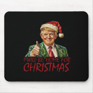 Tapis De Souris Trump Je serai à la maison pour Noël