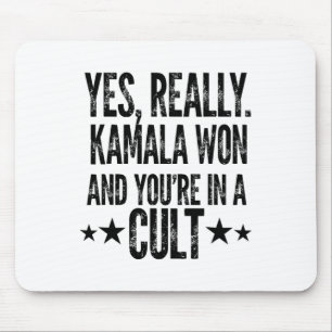 Tapis De Souris Trump Lost Kamala Won You are In A Cult Harris W 2