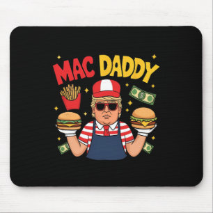 Tapis De Souris Trump Mac Daddy Rendre Fries Drôle Dire