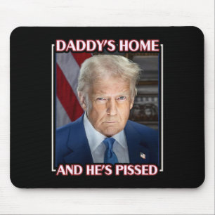 Tapis De Souris Trump Papa Est Rentré Et Il Est En Colère 2025 Ina