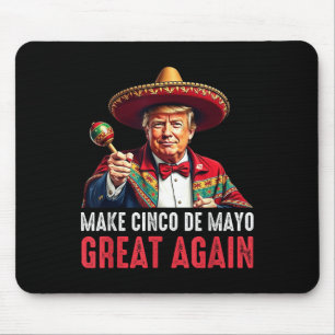 Tapis De Souris Trump rend le Cinco De Mayo grand à nouveau