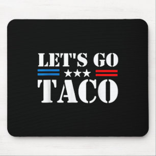 Tapis De Souris Trump se dégonfle toujours Allons-y Taco Drôle