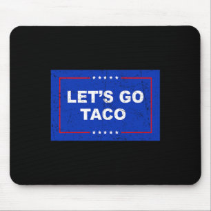 Tapis De Souris Trump se dégonfle toujours Allons-y Taco Drôle 1