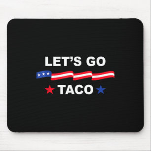 Tapis De Souris Trump se dégonfle toujours Tee drôle Let's Go Taco