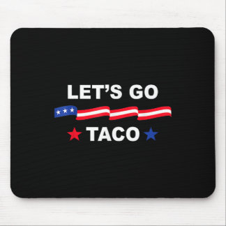 Tapis De Souris Trump se dégonfle toujours Tee drôle Let's Go Taco