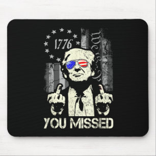 Tapis De Souris Trump Vous M'avez Manqué Trump Tiré Les Partisans