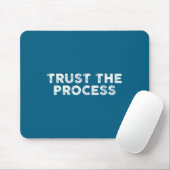 Tapis De Souris Trust The Process Srts Slogan Motivational  (Avec souris)