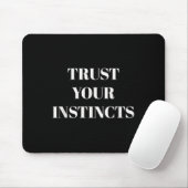 Tapis De Souris Trust Your Instincts Motivational  (Avec souris)