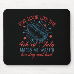 Tapis De Souris Tu As L'Air Que Le 4 juillet Me Fait Vouloir Chaud