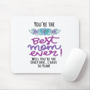 Tapis De Souris Tu es la meilleure maman de tous les temps Tu es l