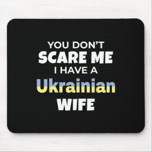Tapis De Souris Tu ne me fais pas peur, j'ai une femme ukrainienne